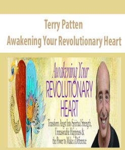 Terry Patten – Awakening Your Revolutionary Heart | Available Now !