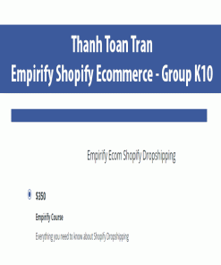 Thanh Toan Tran – Empirify Shopify Ecommerce – Group K10 | Available Now !