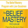 The Belief Mastery Program with Lion Goodman | Available Now !