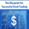 The Blueprint for Successful Stock Trading | Available Now !