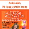 The Charge Activation Training – Anodea Judith | Available Now !