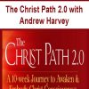 The Christ Path 2.0 with Andrew Harvey | Available Now !