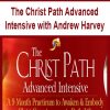 The Christ Path Advanced Intensive with Andrew Harvey | Available Now !