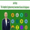 The Complete Cryptocurrency Investment Course For Beginners – Joe Parys | Available Now !