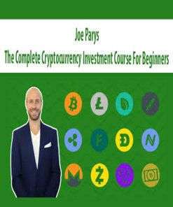 The Complete Cryptocurrency Investment Course For Beginners – Joe Parys | Available Now !