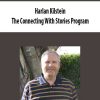 Connecting With Stories Program – Harlan Kilstein | Available Now !