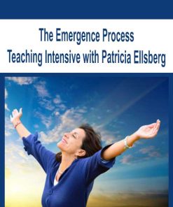 The Emergence Process Teaching Intensive with Patricia Ellsberg | Available Now !