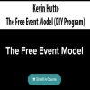 Kevin Hutto – The Free Event Model (DIY Program) | Available Now !