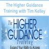 The Higher Guidance Training with Tim Kelley | Available Now !