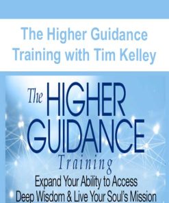 The Higher Guidance Training with Tim Kelley | Available Now !