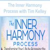 The Inner Harmony Process with Tim Kelley | Available Now !