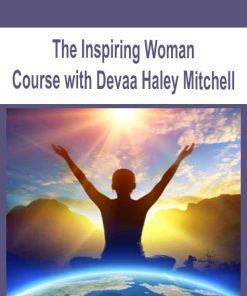 The Inspiring Woman Course with Devaa Haley Mitchell | Available Now !