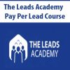 The Leads Academy – Pay Per Lead Course | Available Now !