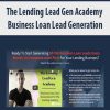 The Lending Lead Gen Academy – Business Loan Lead Generation | Available Now !