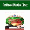 The Maxwell Multiple Climax | Available Now !