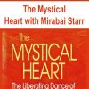 The Mystical Heart with Mirabai Starr | Available Now !