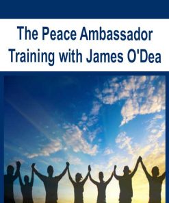 The Peace Ambassador Training with James O’Dea | Available Now !