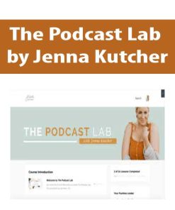 The Podcast Lab by Jenna Kutcher | Available Now !