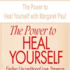 The Power to Heal Yourself with Margaret Paul | Available Now !