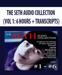 THE SETH AUDIO COLLECTION (VOL 1: 6 HOURS + TRANSCRIPTS) | Available Now !