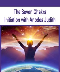 The Seven Chakra Initiation with Anodea Judith | Available Now !