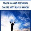 The Successful Dreamer Course with Marcia Wieder | Available Now !