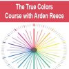 The True Colors Course with Arden Reece | Available Now !