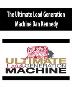 Dan Kennedy – Ultimate Lead Generation Machine | Available Now !