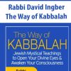 The Way of Kabbalah – Rabbi David Ingber | Available Now !