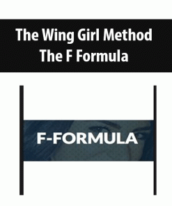 The Wing Girl Method – The F Formula | Available Now !