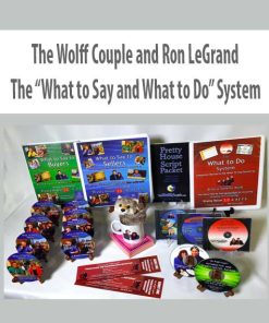 The Wolff Couple and Ron LeGrand – The “What to Say and What to Do” System | Available Now !