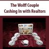 The Wolff Couple – Cashing In with Realtors | Available Now !