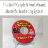 The Wolff Couple & Ron LeGrand – Masterful Marketing System | Available Now !