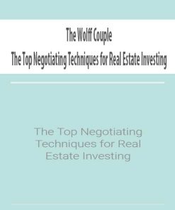 The Wolff Couple – The Top Negotiating Techniques for Real Estate Investing | Available Now !