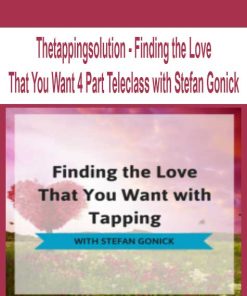 Thetappingsolution – Finding the Love That You Want 4 Part Teleclass with Stefan Gonick | Available Now !