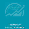 Thetimefactor – TRADING WITH PRICE | Available Now !