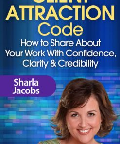 The Client Attraction Code – Sharla Jacobs | Available Now !