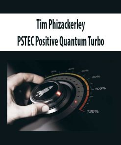 Tim Phizackerley – PSTEC Positive Quantum Turbo | Available Now !