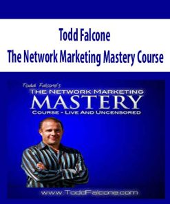 Todd Falcone – The Network Marketing Mastery Course | Available Now !