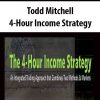 Todd Mitchell – 4-Hour Income Strategy | Available Now !
