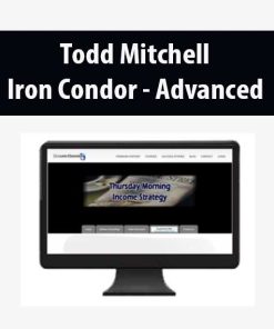 Todd Mitchell – Iron Condor – Advanced | Available Now !