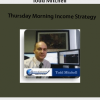 Todd Mitchell – Thursday Morning Income Strategy | Available Now !
