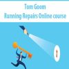 Tom Goom – Running Repairs Online course | Available Now !