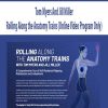 Tom Myers And Jill Miller – Rolling Along the Anatomy Trains (Online Video Program Only) | Available Now !