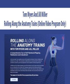 Tom Myers And Jill Miller – Rolling Along the Anatomy Trains (Online Video Program Only) | Available Now !