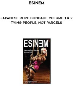 Esinem – Japanese Rope Bondage Volume 1 & 2 – Tying People, Not Parcels | Available Now !