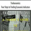 Tradeonomics – Four Steps to Trading Economic Indicators | Available Now !