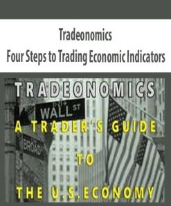 Tradeonomics – Four Steps to Trading Economic Indicators | Available Now !