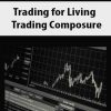 Trading for Living – Trading Composure | Available Now !