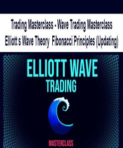 Trading Masterclass – Wave Trading Masterclass Elliott s Wave Theory Fibonacci Principles| Available Now !